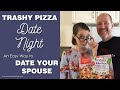 Trashy Pizza Date Night: Date Your Spouse