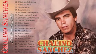 Corridos Famosos de Chalino Sanchez - 25 Grandes Exitos
