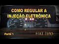 Fiat Tipo - Como regular a injeção eletrônica - Pt.01 - Pesterenan