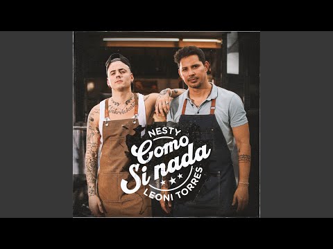 Nesty & Leoni Torres - Como Si Nada