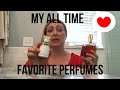 my all time favorite perfumes!!