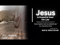 Jesus is powerful over the law  march 24 2024 online worship