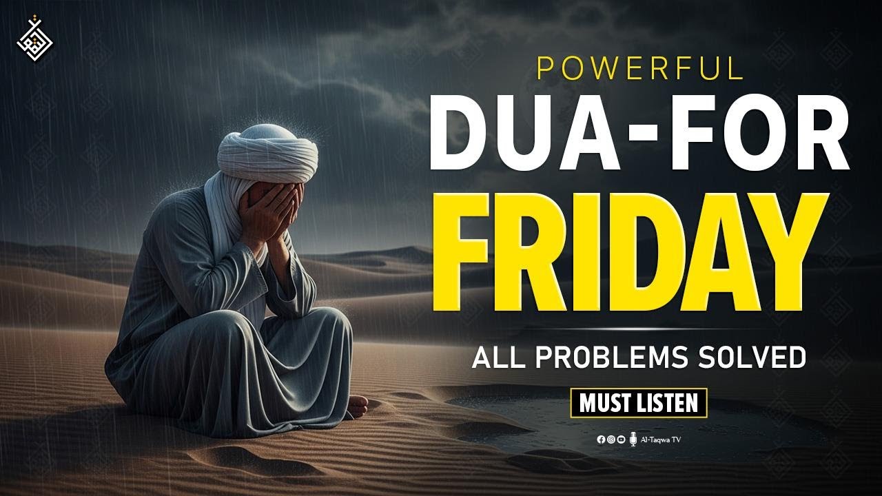 DUA on FRIDAY for Life Changing Blessings 🌙 | Jumuah – The Hour When DUA Are Answered | Al-Taqwa TV