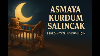 Asmaya Kurdum Salıncak 🌙 En Tatlı Türk Ninnisi - Bebeğin Hemen Uyuduğu Müzik