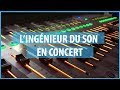 IL FAIT QUOI L'INGÉ SON PENDANT UN CONCERT ? (P.O.V)