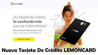 #NUEVA Tarjeta De #Crédito #LEMONCARD | Esquema Innovador De Pagos Semanales Sin #Anualidad