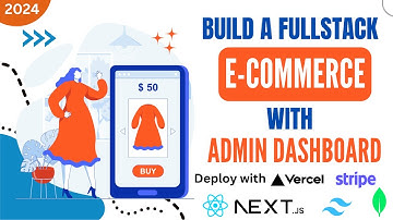 Build A FullStack E-Commerce With Admin Dashboard: Next.js, React, Stripe, MongoDB, Tailwind, Vercel