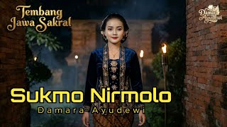 SUKMO NIRMOLO – Tembang Spiritual Penuh Makna | Damara Ayudewi