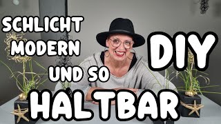 SCHLICHTE HALTBARE DEKO - MODERNE DEKOIDEE