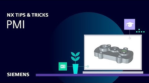 NX | Tips and Tricks | PMI