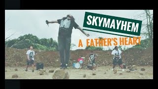 SKYMAYHEM - A Father's heart