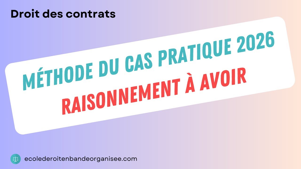 Méthode du cas pratique en droit des contrats