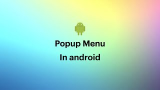 PopupMenu in Android (Kotlin) - 031 #PopupMenu #Kotlin..#2021