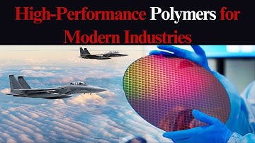 High performance polymers for modern industries