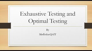 Exhaustive Testing and Optimal Testing
