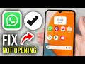 How To Fix WhatsApp Not Opening - Step By Step
