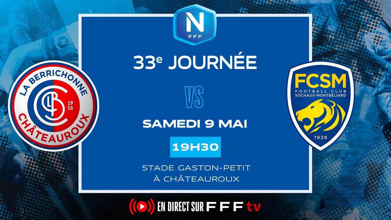 J33 I LB Châteauroux vs FC Sochaux M en replay I National FFF 2025-2026