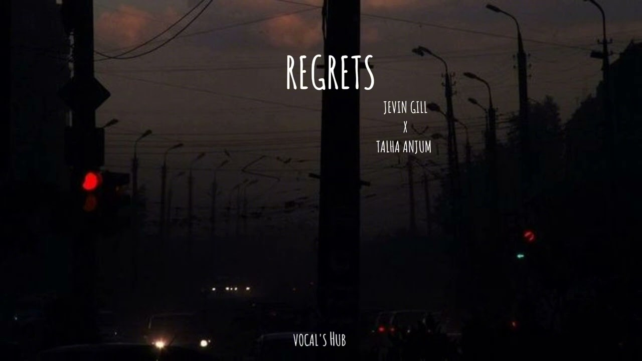 REGRETS - JEVIN GILL x TALHA ANJUM |VOCALS| |VOCALS ONLY| |WITHOUT MUSIC|
