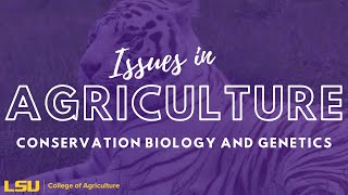 Conservation Biology and Conservation Genetics | Issues in Ag