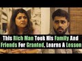 This Rich Man Took His Family And Friends For Granted, Learns A Lesson | Nijo Jonson |