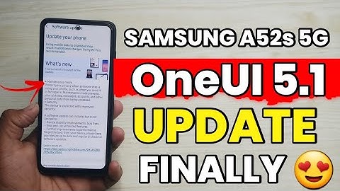 Samsung A52s 5G : OneUI 5.1 Update | New Features | Release Date | Samsung A52s 5G OneUI 5.1 Update