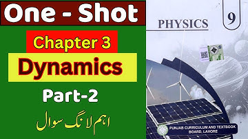 📢 9th Class Physics Chapter 3 Dynamics One Shot (Second Half) | Important Long Questions | Smart