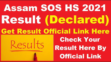 Assam SOS HS 2021 Result (Declared), Check Your ASOS 12th Results Here