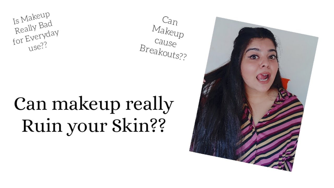 Know how Makeup can Ruin your skin from insideKnow what to look for in