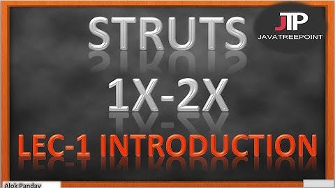 Struts tutorials in hindi lec-1 (Introduction , what is struts, what is MVC  pattern) by jtp