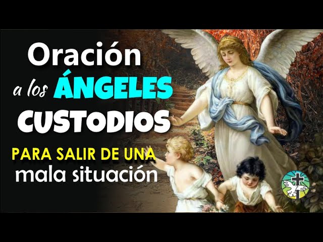 ORACIÓN A LOS ÁNGELES CUSTODIOS PARA SALIR DE UNA MALA SITUACION class=