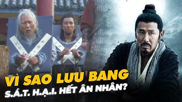 VÌ SAO LƯU BANG S.Á.T. H.Ạ.I. HẾT ÂN NHÂN?