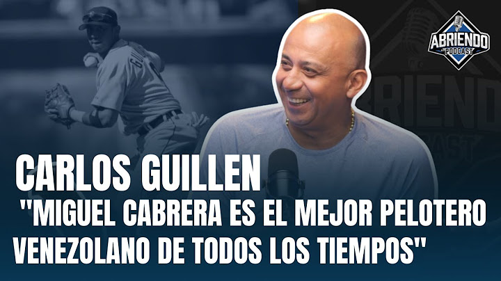 CARLOS GUILLEN HABLA DE MIGUEL CABRERA Y PUJOLS, ALEX RODRIGUEZ Y SU HISTORIA CON MAGALLANES