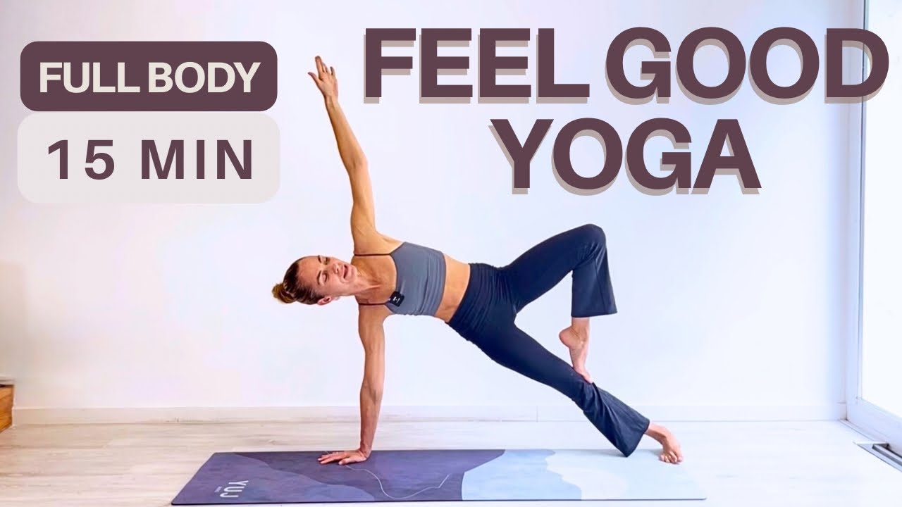 15 Min Yoga To Feel Good | Full Body Yoga Flow - YouTube