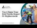 Top 4 Signs Your Roof Needs Repair Or Replacement