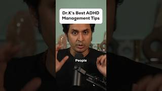 Dr. Ks Best ADHD Management Tips