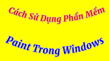 Cách Sử Dụng Phần Mềm Paint Trong Windows