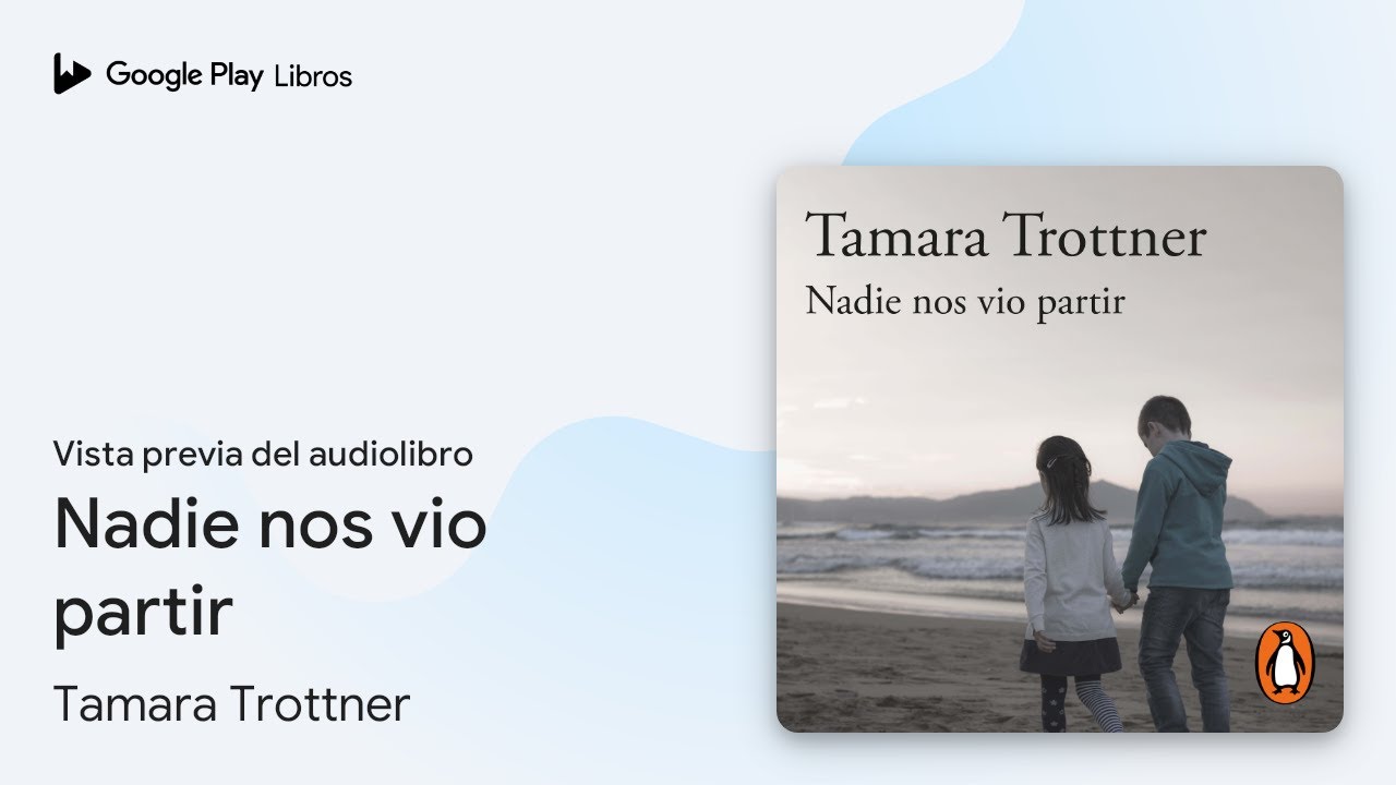 Nadie nos vio partir de Tamara Trottner · Vista previa del audiolibro ...