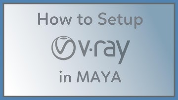 How to Setup Vray for Maya