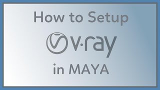 How to Setup Vray for Maya