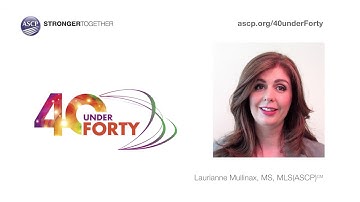 Laurianne Mullinax, MS, MLS(ASCP)CM - ASCP 2016 40 Under Forty Video Essay
