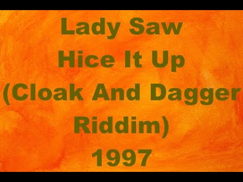Lady Saw   Hice It Up         Cloak And Dagger Riddim      1997  TCEV