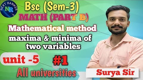 MATHEMATICAL METHODS ( Maxima & Minima) |  B.Sc. SEM-3 | Next Ranker