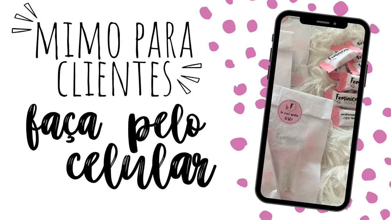 MIMOS PARA CLIENTES 2 - FAÇA VOCÊ PARA LOJA!