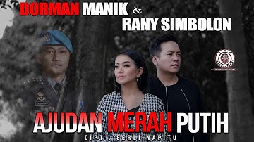 DORMAN MANIK & RANY SIMBOLON | AJUDAN MERAH PUTIH  (OFFICIAL MUSIC VIDEO) | CIPT SERLI NAPITU