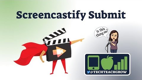 Screencastify Submit Introduction