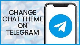 How to Change Chat Theme on Telegram | Telegram Guide