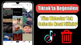 Tiktok'ta Beğenilen Tüm Videolar Tek Seferde Nasıl Silinir |