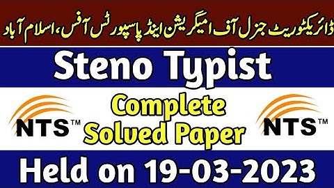 Stenotypist Immigration & passports office complete solved paper Held on 19-03-2023 | NTS past paper