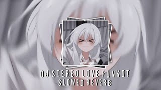 DJ STEREO LOVE FUNKOT VIRAL TIK TOK Slowed reverb