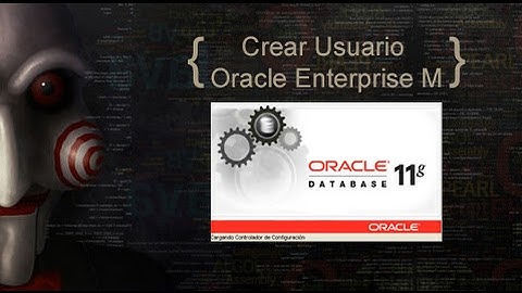 Crear Usuario - Oracle Enterprise Manager 11g